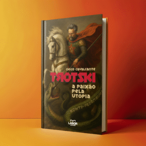 TROTSKI — A paixão pela utopia