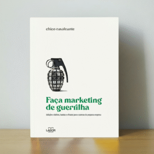 Faça marketing de guerrilha — Soluções criativas e baratas para pequenas empresas