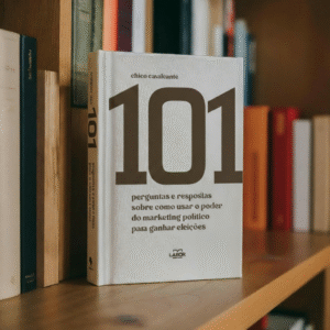 101 perguntas e respostas — Como usar o poder do marketing político para ganhar eleições